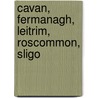 Cavan, Fermanagh, Leitrim, Roscommon, Sligo door Ordnance Survey of Ireland