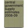 Central Government Supply Estimates 2008-09 by Great Britain: H.M. Treasury