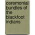 Ceremonial Bundles of the Blackfoot Indians