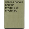 Charles Darwin and the Mystery of Mysteries by Susan Pearson