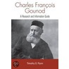 Charles Francois Gounod a Guide to Research door Timothy Flynn