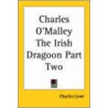 Charles O'Malley The Irish Dragoon Part Two door Charles James Lever