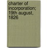 Charter Of Incorporation; 19th August, 1826 by Canada Company London