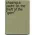 Chasing A Yacht: Or, The Theft Of The "Gem"