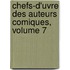 Chefs-D'Uvre Des Auteurs Comiques, Volume 7