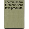 Chemiefasern für technische Textilprodukte by Walter Loy