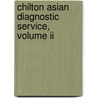 Chilton Asian Diagnostic Service, Volume Ii door Chilton