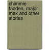 Chimmie Fadden, Major Max And Other Stories door Edward W. Townsend