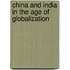 China And India In The Age Of Globalization