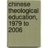 Chinese Theological Education, 1979 To 2006