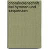 Choralnotenschrift Bei Hymnen Und Sequenzen door Eduard Bernoulli