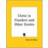 Christ In Flanders And Other Stories (1908)