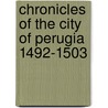 Chronicles Of The City Of Perugia 1492-1503 door Francesco Maturanzio