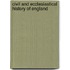Civil and Ecclesiastical History of England
