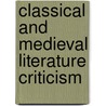 Classical and Medieval Literature Criticism by Unknown