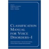 Classification Manual for Voice Disorders-I door (Authored By) Special Interest Division