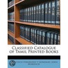 Classified Catalogue Of Tamil Printed Books door John Murdoch