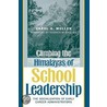 Climbing the Himalayas of School Leadership door Carol A. Mullen