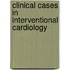 Clinical Cases In Interventional Cardiology