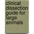 Clinical Dissection Guide For Large Animals