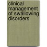 Clinical Management of Swallowing Disorders by Thomas Murray
