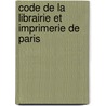 Code De La Librairie Et Imprimerie De Paris door Claude Marin Saugrain