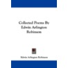 Collected Poems by Edwin Arlington Robinson door Edwin Arlington Robinson