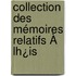 Collection Des Mémoires Relatifs À Lh¿Is
