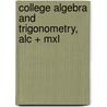 College Algebra And Trigonometry, Alc + Mxl door Mark Dugopolski