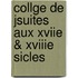 Collge de Jsuites Aux Xviie & Xviiie Sicles