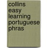 Collins Easy Learning Portuguese Phras by Onbekend