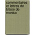 Commentaires Et Lettres de Blaise de Monluc