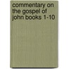 Commentary On The Gospel Of John Books 1-10 door Origen Origen