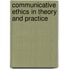 Communicative Ethics In Theory And Practice door Niels Thomassen