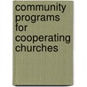 Community Programs For Cooperating Churches door Roy Bergen Guild