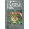 Companion to Medieval and Renaissance Music door Tess Knighton