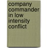 Company Commander In Low Intensity Conflict door Maj Vivek Chadha