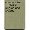 Comparative Studies in Religion and Society door Martin Riesebrodt