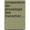 Compendium Der Physiologie Des Menschen ... door Adolf Fick