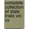 Complete Collection Of State Trials Vol. Xx door Thomas Bayly Howell