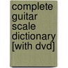 Complete Guitar Scale Dictionary [with Dvd] door Mike Christiansen