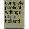 Complete Poetical Writings of J. G. Holland door Josiah Gilbert Holland