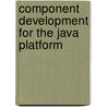 Component Development for the Java Platform by Stuart Halloway