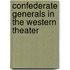 Confederate Generals in the Western Theater