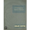Contemporary Literary Criticism, Volume 279 door Onbekend