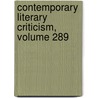 Contemporary Literary Criticism, Volume 289 door Onbekend