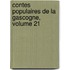 Contes Populaires de La Gascogne, Volume 21