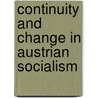 Continuity And Change In Austrian Socialism by Melanie A. Sully