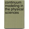 Continuum Modeling In The Physical Sciences door Jaap Molenaar