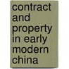 Contract and Property in Early Modern China door Onbekend